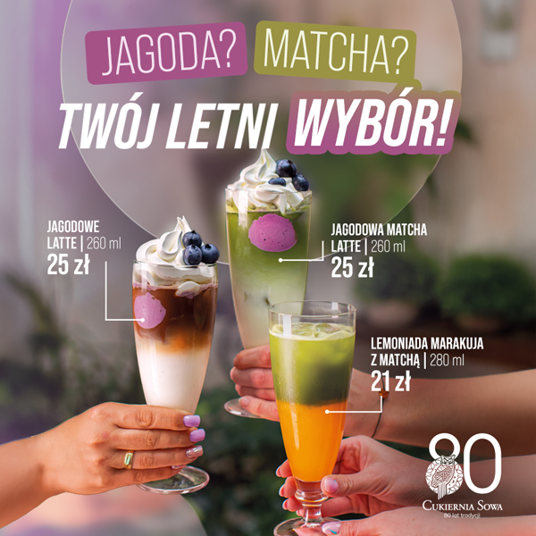 Jagoda ? Matcha ? Twój Letni Wybór !